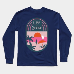 Off To Shore. Vintage Sign. Long Sleeve T-Shirt